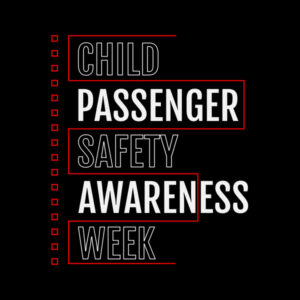 child passenger safety awareness week