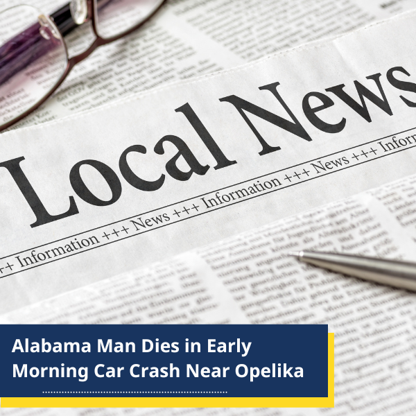 Alabama Man Dies in Early Morning Car Crash Near Opelika