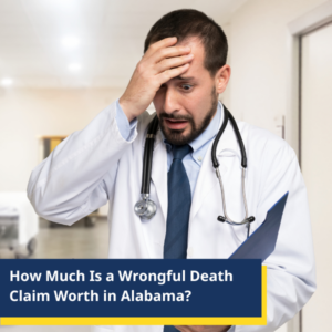 How Much Is a Wrongful Death Claim Worth in Alabama 