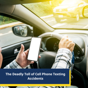 The Deadly Toll of Cell Phone Texting Accidents