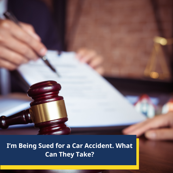 I’m Being Sued for a Car Accident. What Can They Take? Stokes Stemle