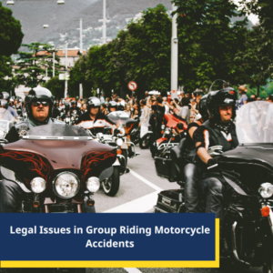 Legal Issues in Group Riding Motorcycle Accidents
