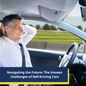 Navigating the Future The Unseen Challenges of Self-Driving Cars