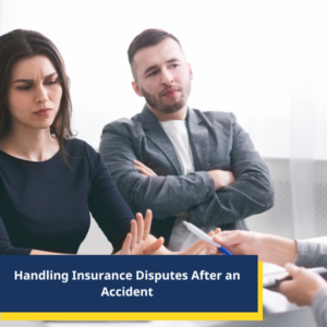 Handling Insurance Disputes After an Accident