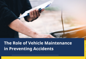 The Role of Vehicle Maintenance in Preventing Accidents