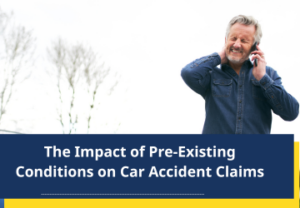 The Impact of Pre-Existing Conditions on Car Accident Claims