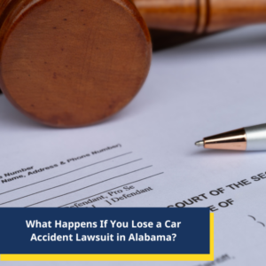 What Happens If You Lose a Car Accident Lawsuit in Alabama